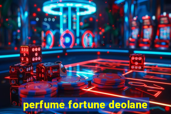 perfume fortune deolane